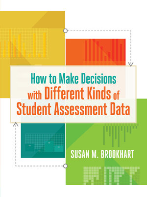 cover image of How to Make Decisions with Different Kinds of Student Assessment Data